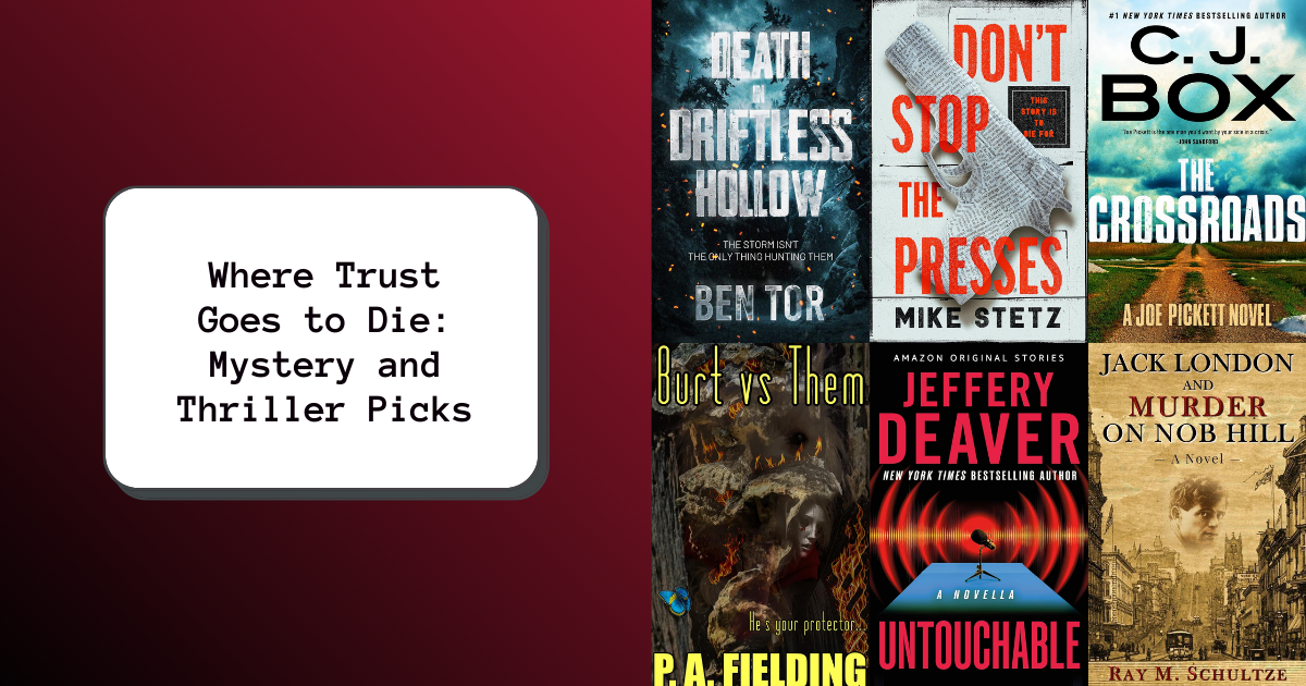 Where Trust Goes to Die: Mystery and Thriller Picks