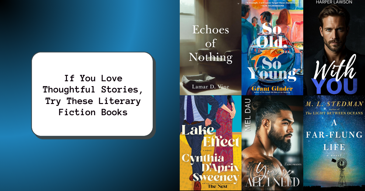 If You Love Thoughtful Stories, Try These Literary Fiction Books