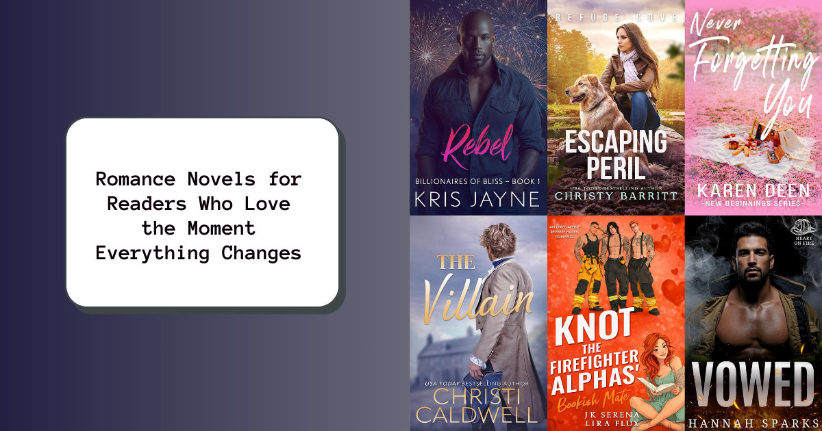 Romance Novels for Readers Who Love the Moment Everything Changes