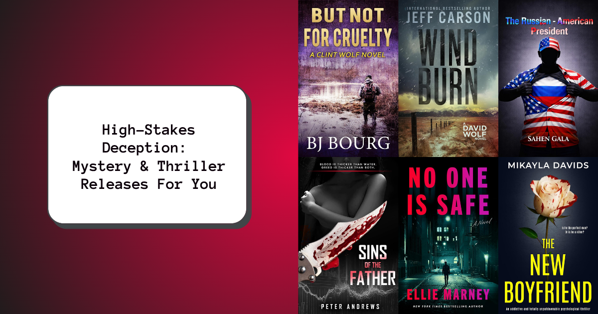 High-Stakes Deception: Mystery & Thriller Releases For You