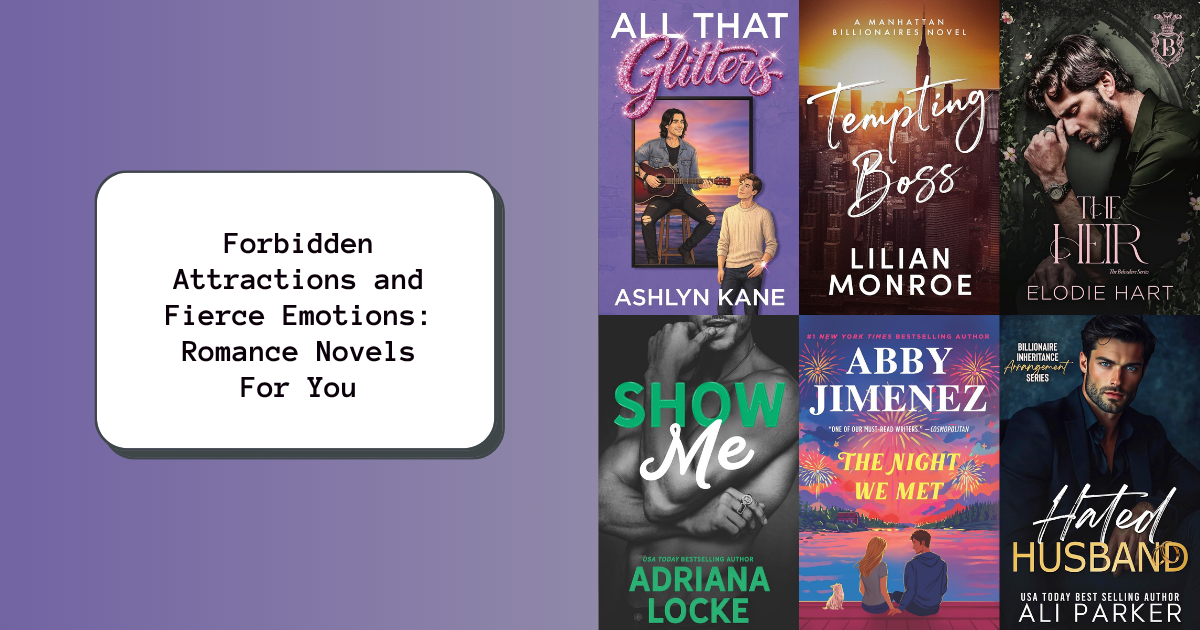 Forbidden Attractions and Fierce Emotions: Romance Novels For You