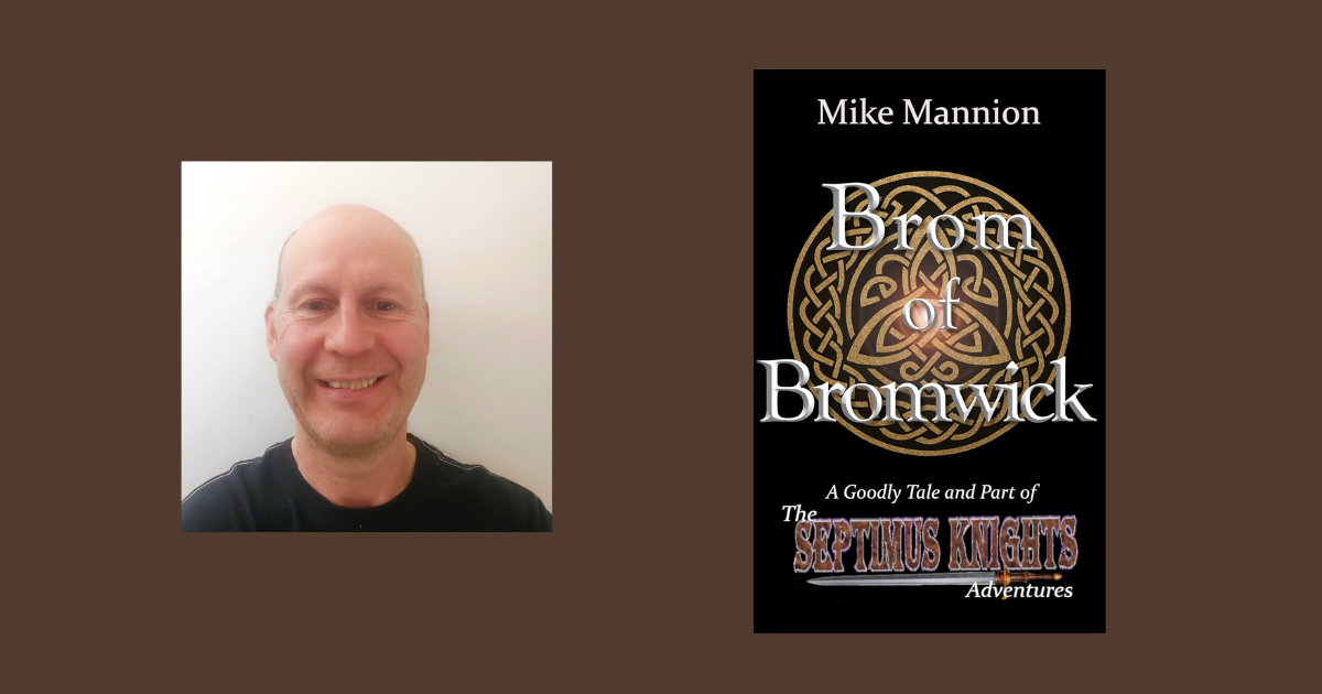 Interview with Mike Mannion, Author of Brom of Bromwick