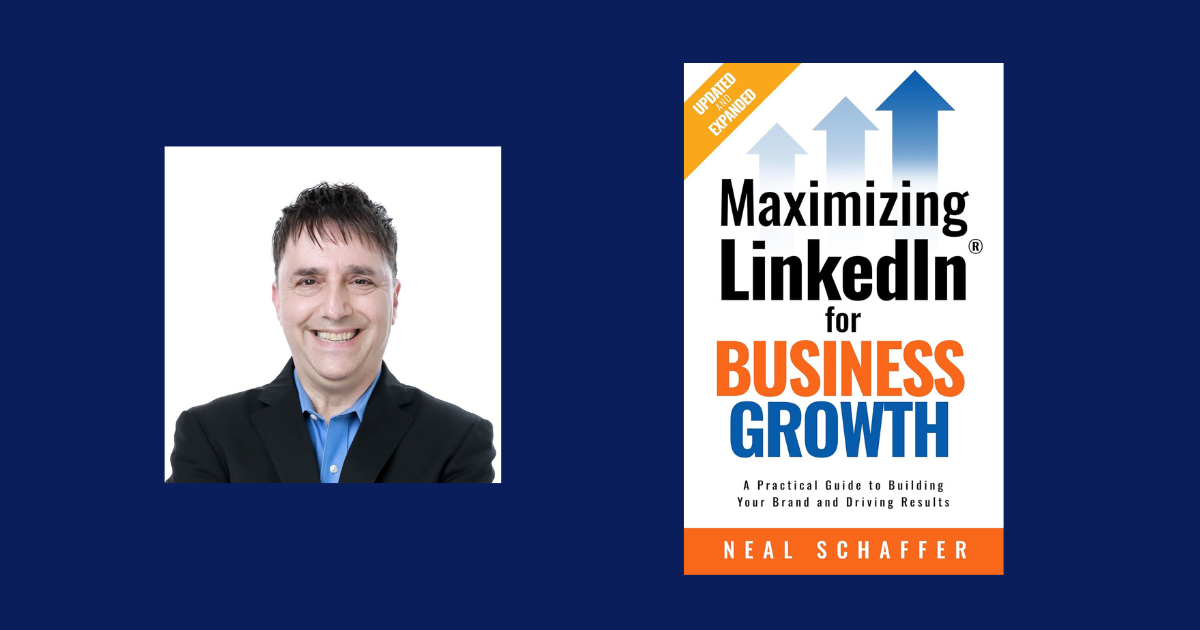 Interview with Neal Schaffer, Author of Maximizing LinkedIn for Business Growth