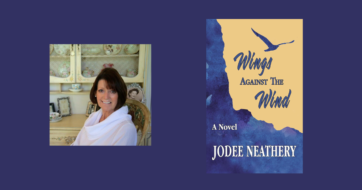 Interview with JoDee Neathery, Author of Wings Against The Wind