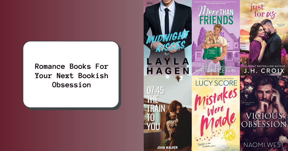 Romance Books For Your Next Bookish Obsession