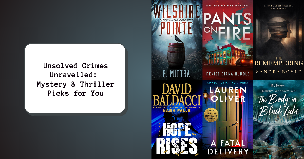 Unsolved Crimes Unravelled: Mystery & Thriller Picks for You