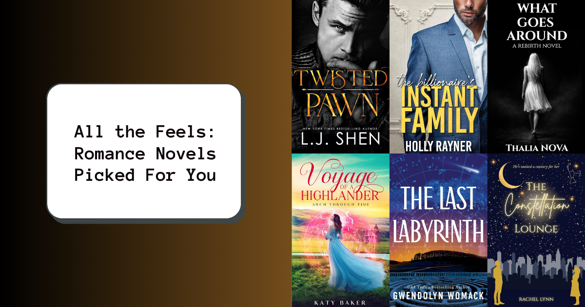 All the Feels: Romance Novels Picked For You