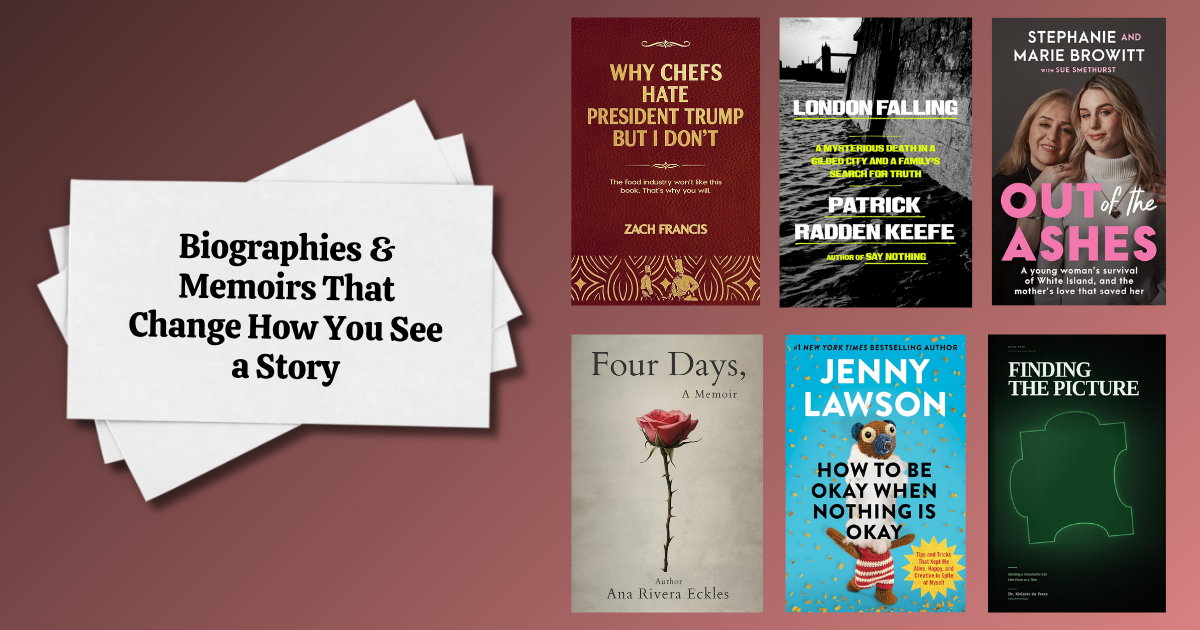 Biographies & Memoirs That Change How You See a Story