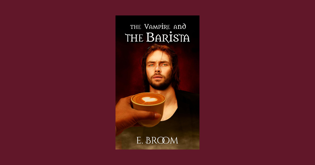 Interview with E. Broom, Author of The Vampire and the Barista