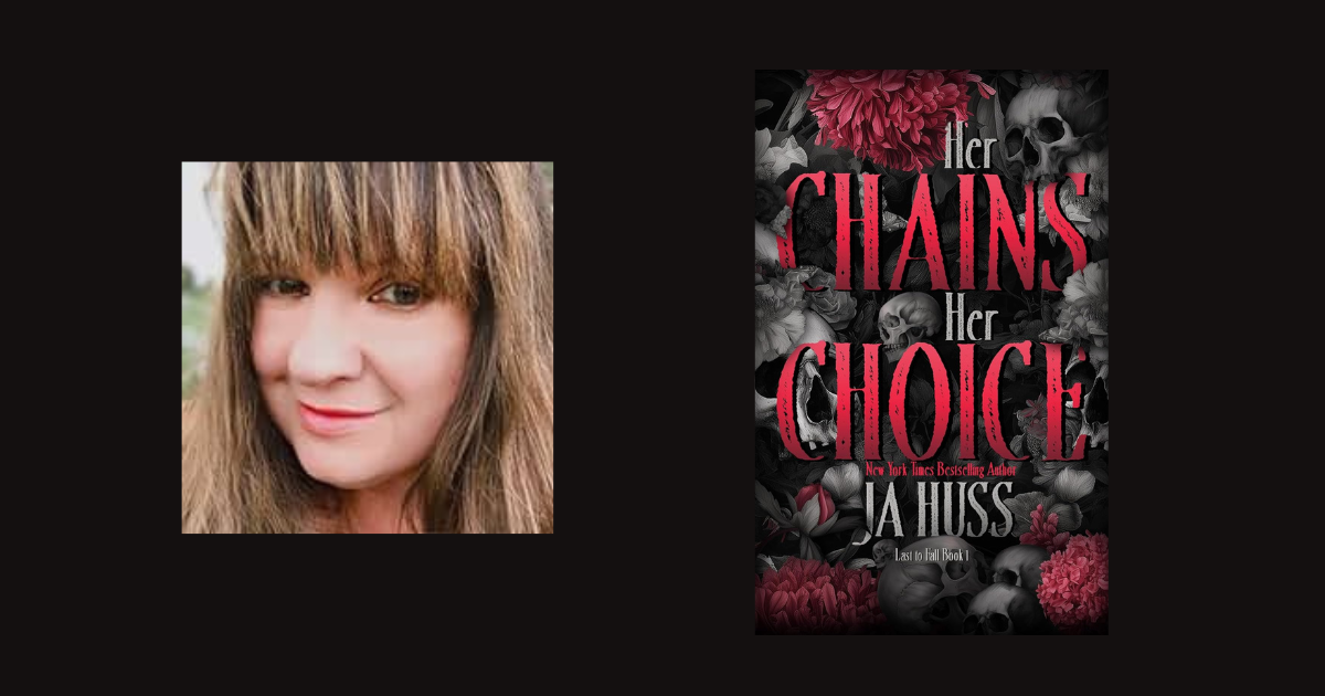 Interview with JA Huss, Author of Her Chains Her Choice