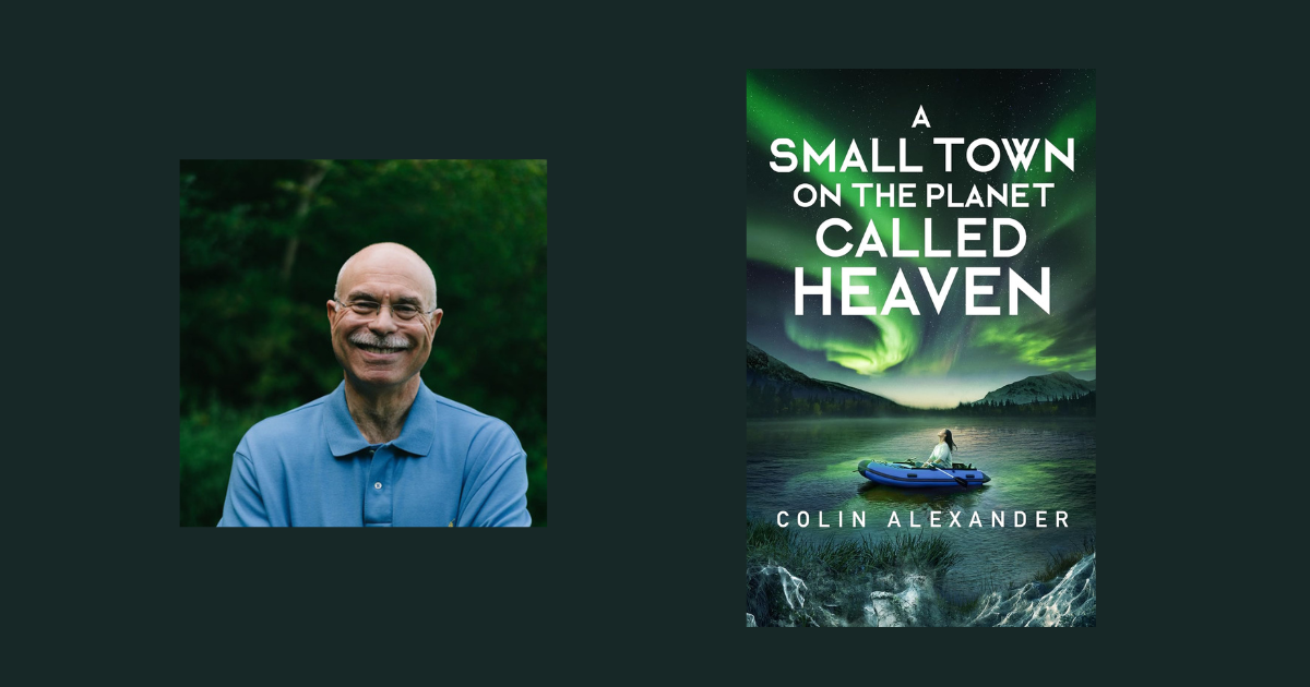 Interview with Colin Alexander, Author of A Small Town on the Planet Called Heaven