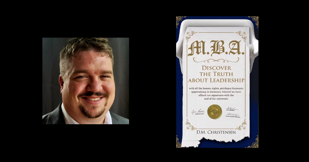 Interview with D.M. Christensen, Author of M.B.A: Discover the Truth About Leadership