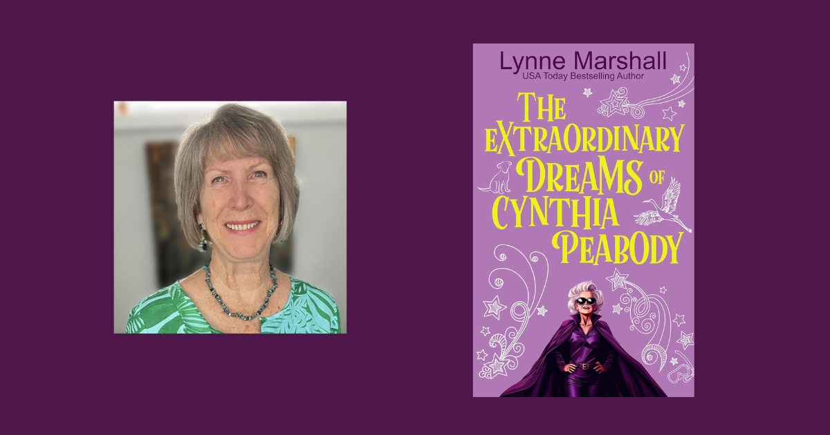 Interview with Lynne Marshall, Author of The Extraordinary Dreams of Cynthia Peabody
