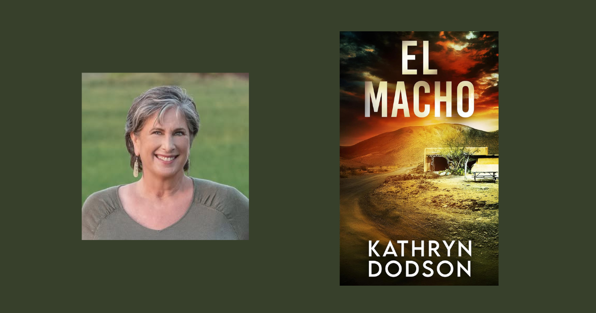 Interview with Kathryn Dodson, Author of El Macho