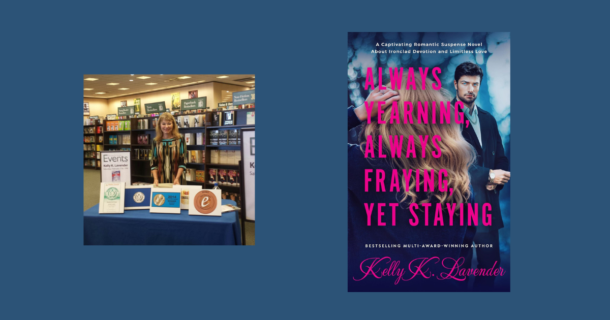 Interview with Kelly K. Lavender, Author of Always Yearning, Always Fraying, Yet Staying