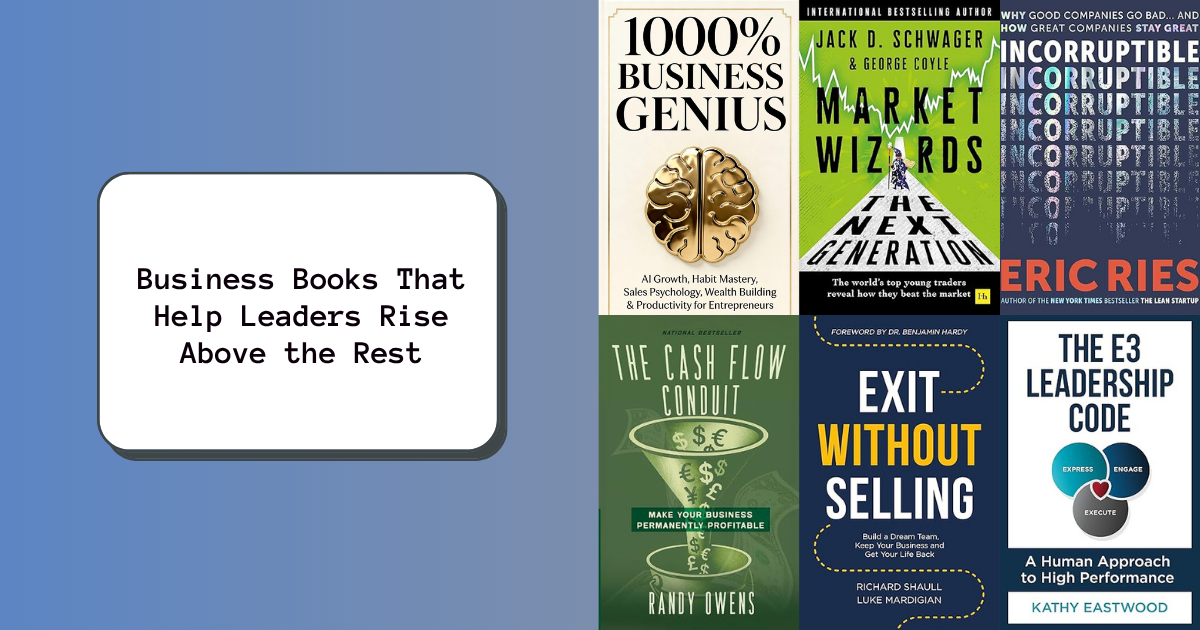 Business Books That Help Leaders Rise Above the Rest