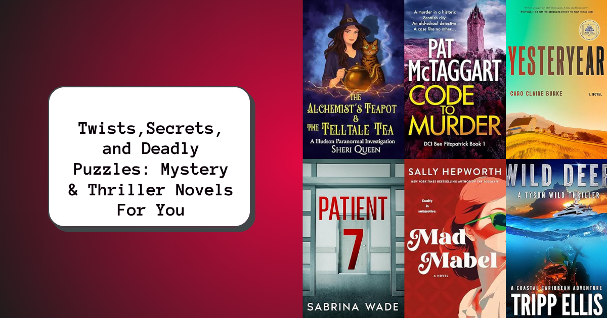Twists, Secrets, and Deadly Puzzles: Mystery & Thriller Novels For You