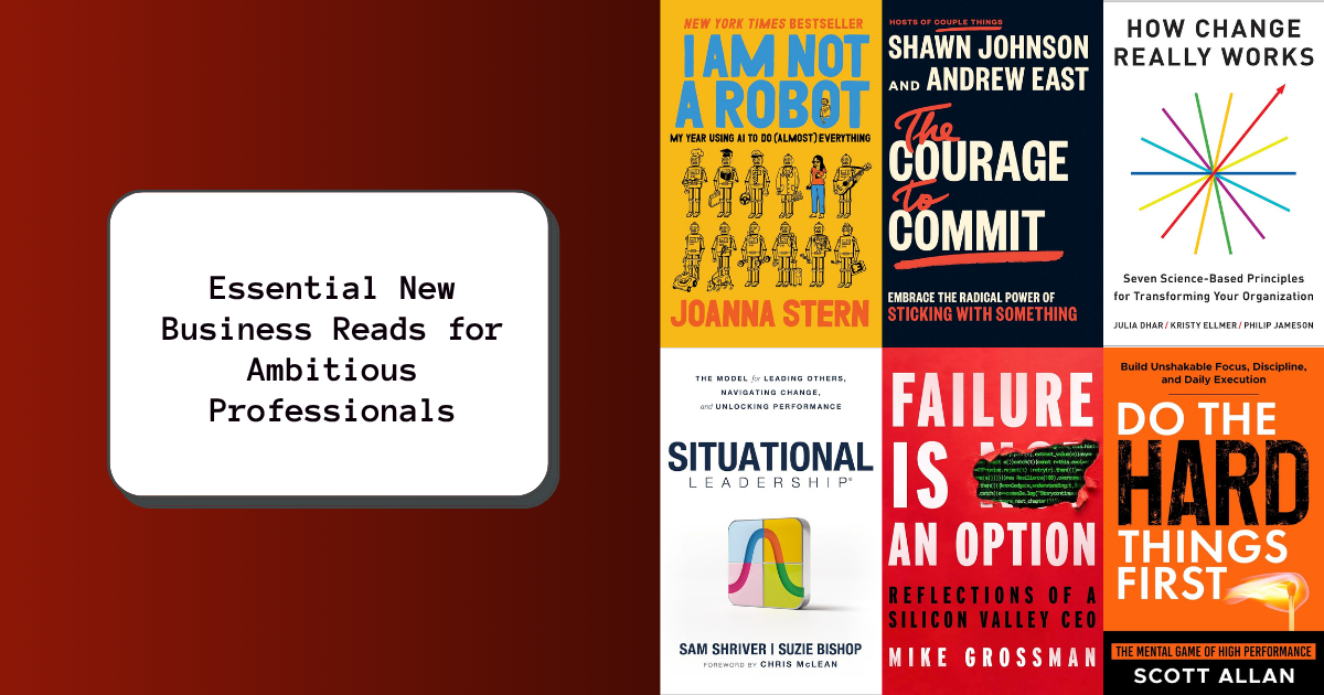 Essential New Business Reads for Ambitious Professionals