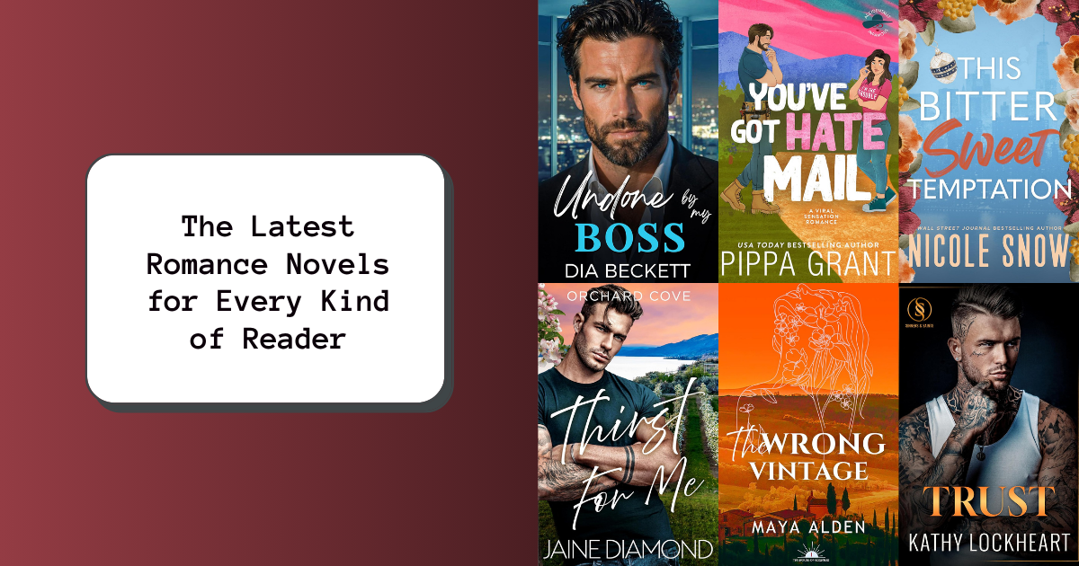 The Latest Romance Novels for Every Kind of Reader