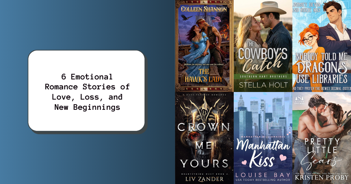 6 Emotional Romance Stories of Love, Loss, and New Beginnings