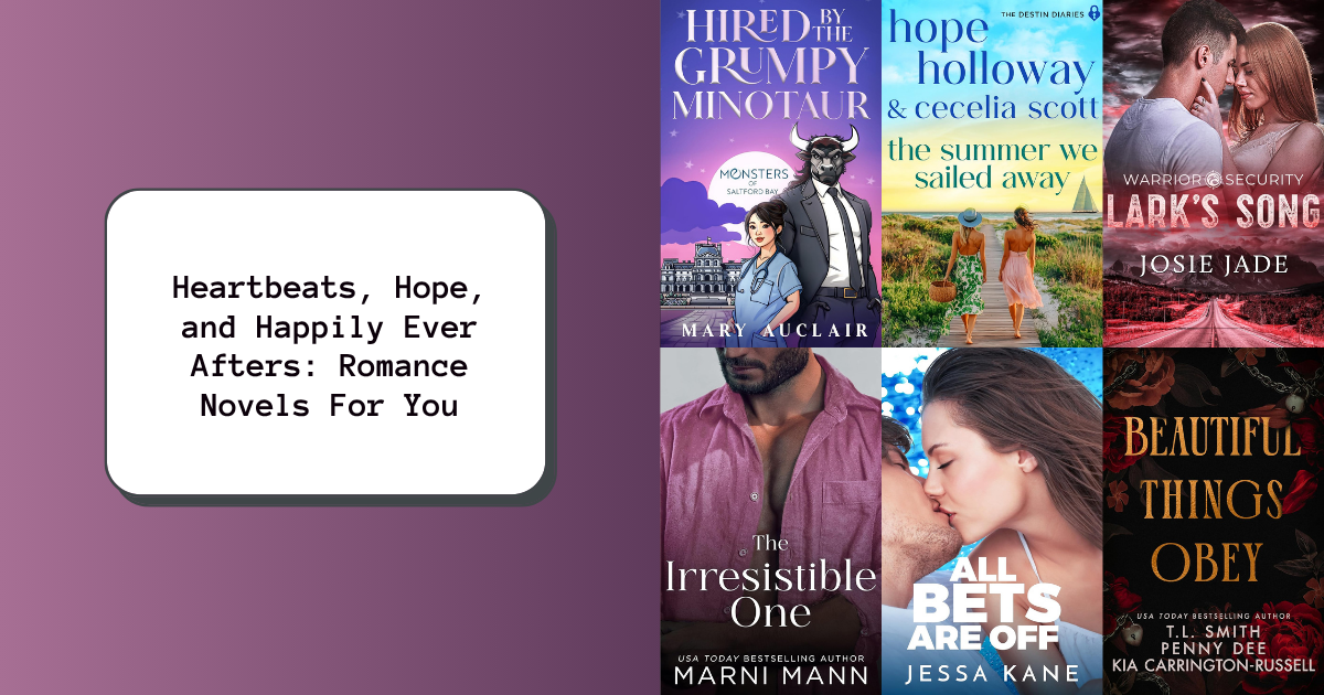 Heartbeats, Hope, and Happily Ever Afters: Romance Novels For You