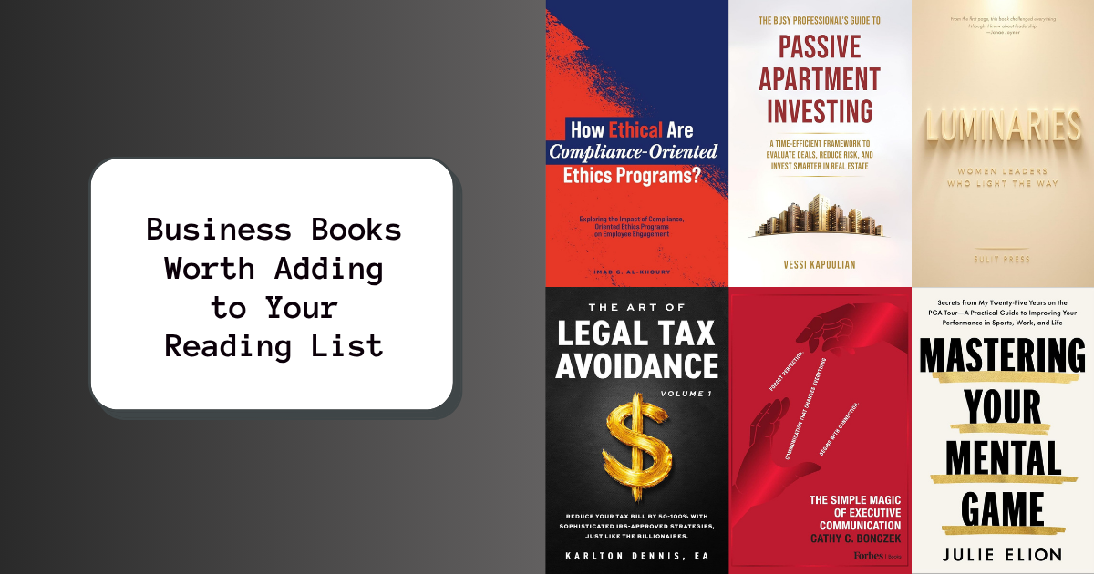 Business Books Worth Adding to Your Reading List