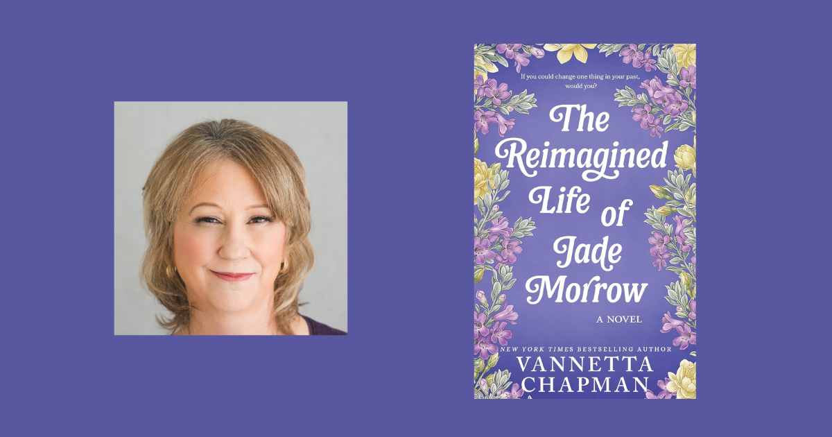 Interview with Vannetta Chapman, Author of The Reimagined Life of Jade Morrow