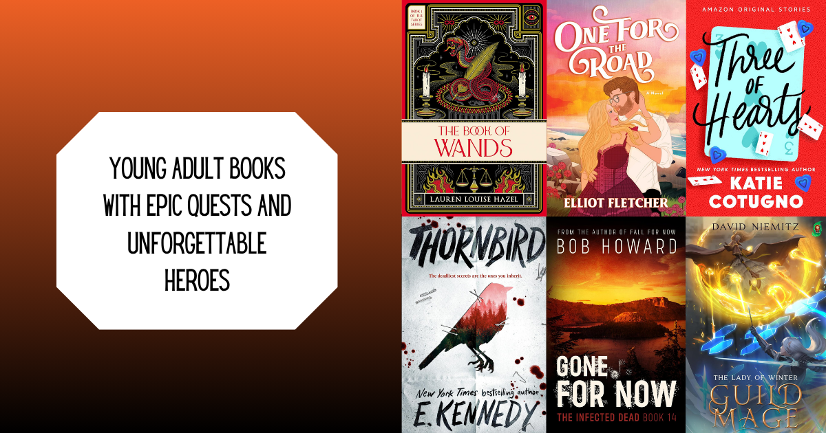 Young Adult Books With Epic Quests and Unforgettable Heroes