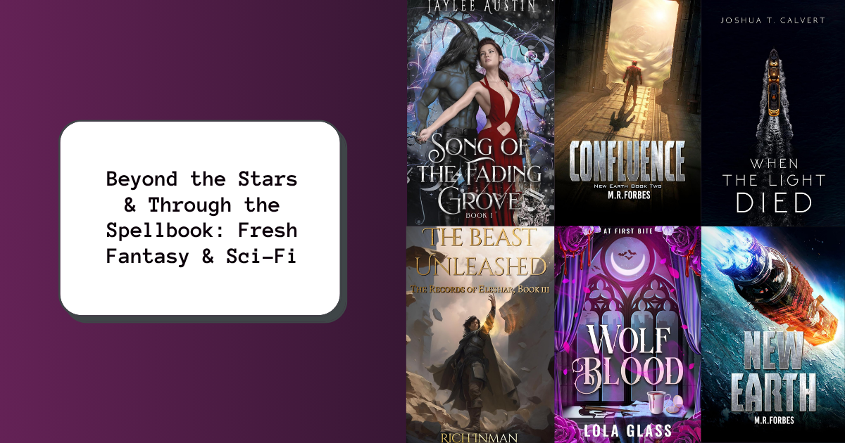 Beyond the Stars & Through the Spellbook: Fresh Fantasy & Sci-Fi