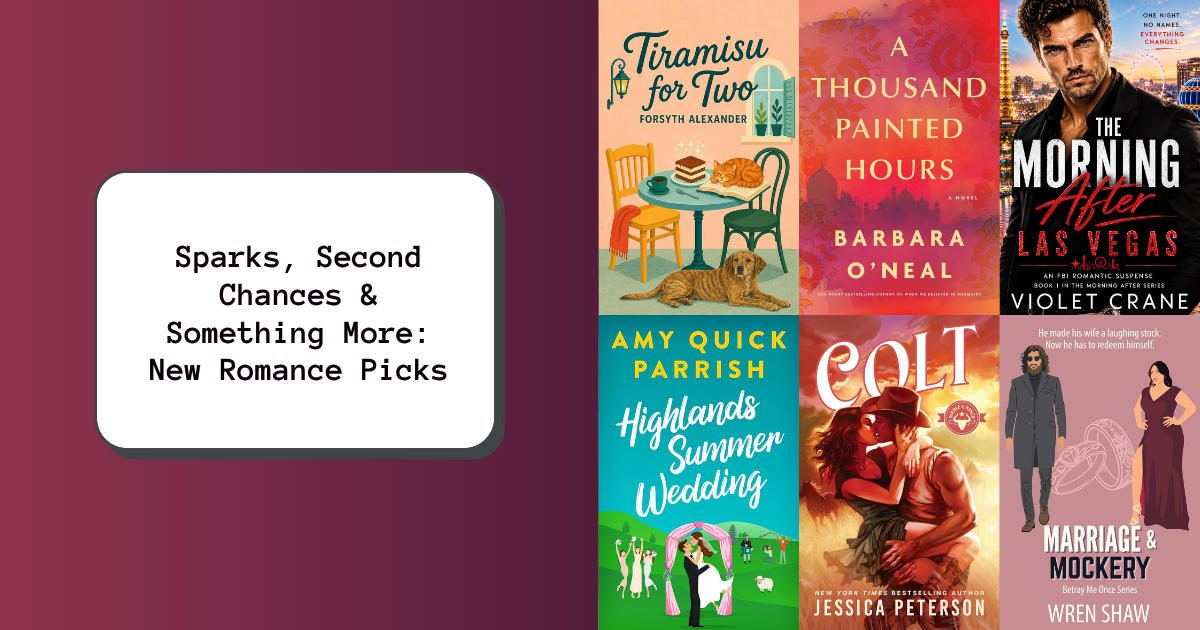 Sparks, Second Chances & Something More: New Romance Picks