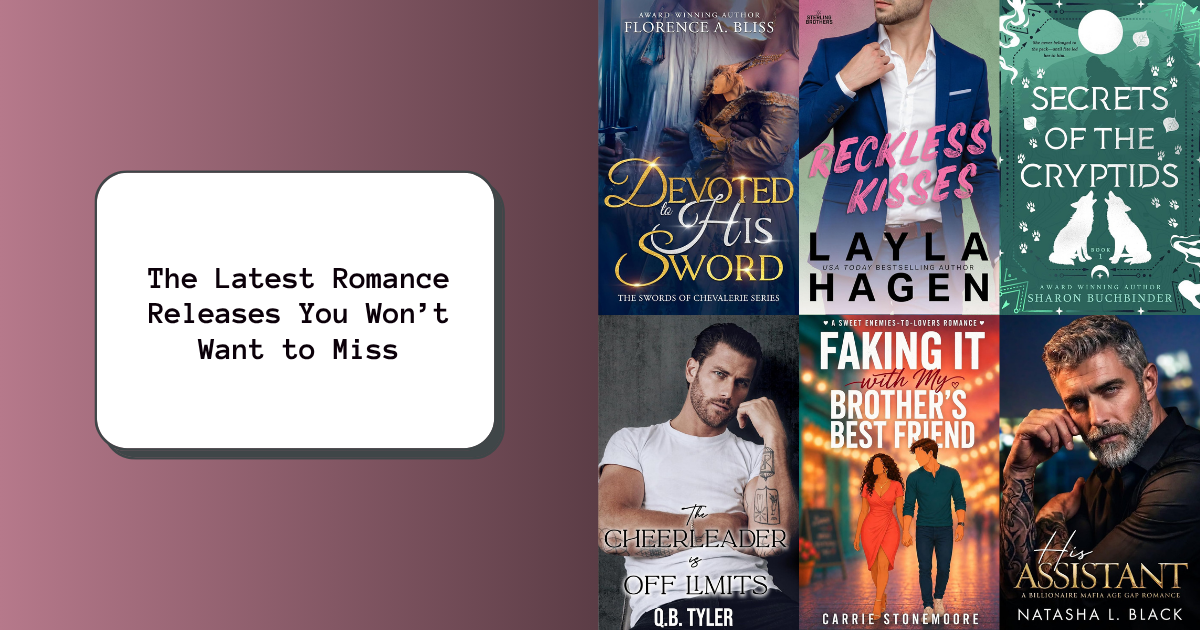 The Latest Romance Releases You Won’t Want to Miss