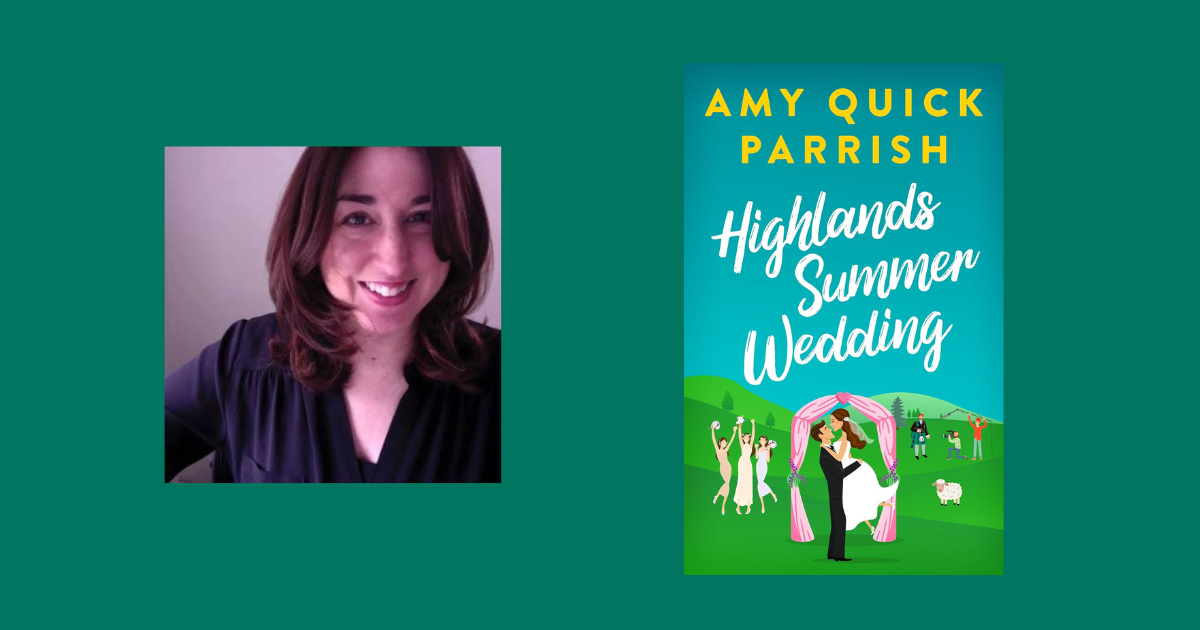 Interview with Amy Quick Parrish, Author of Highlands Summer Wedding