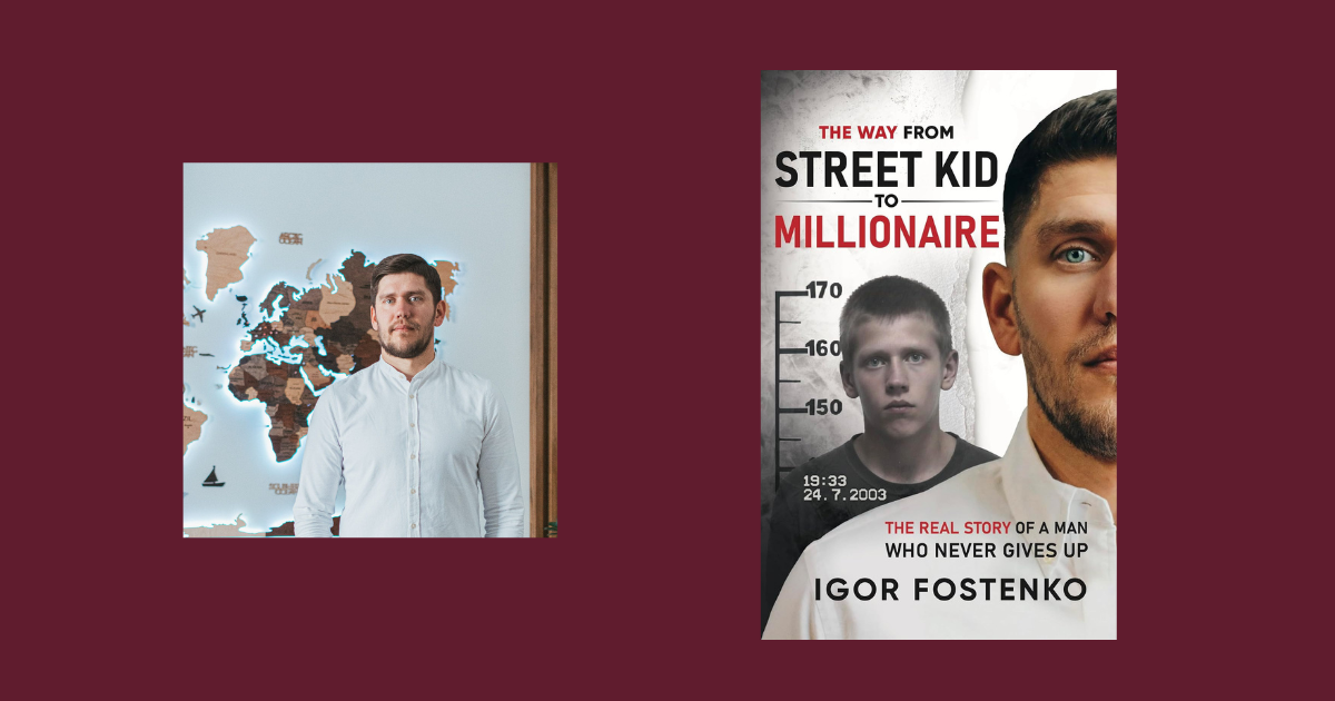Interview with Igor Fostenko, Author of The WAY from Street Kid to Millionaire