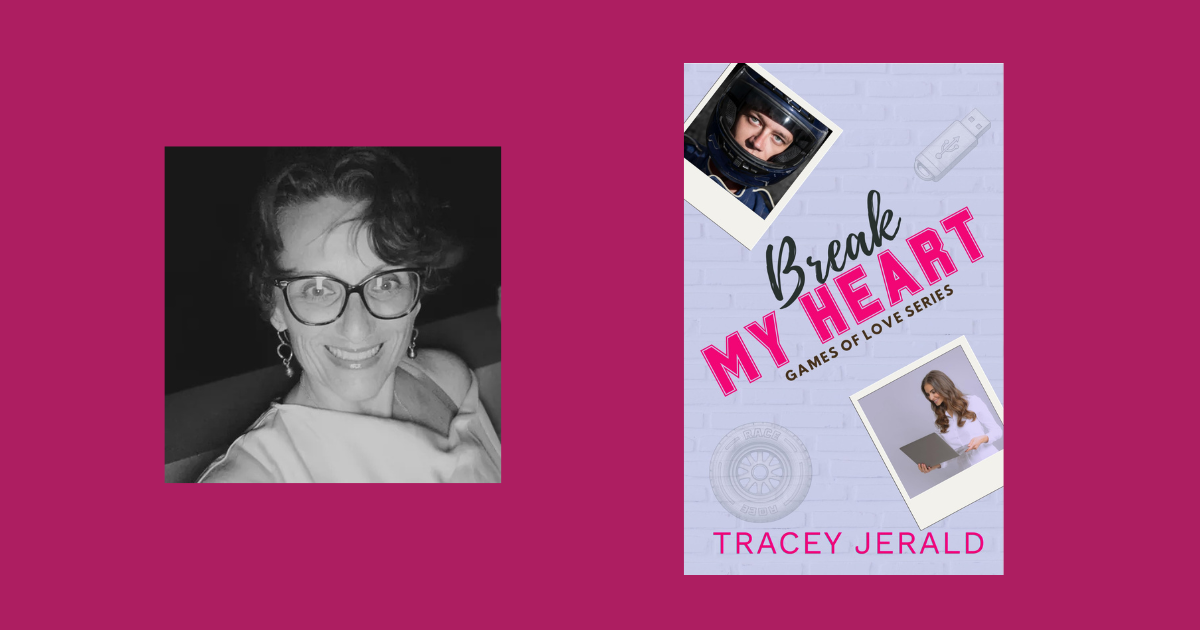 Interview with Tracey Jerald, Author of Break My Heart