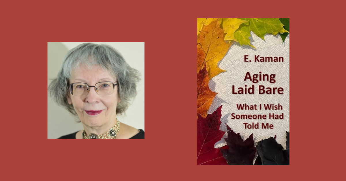 Interview with E. Kaman, Author of Aging Laid Bare