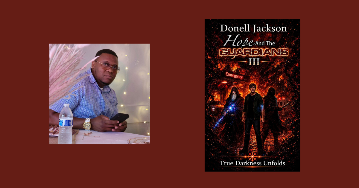 Interview with Donell Jackson, Author of Hope and the Guardians: True Darkness Unfolds