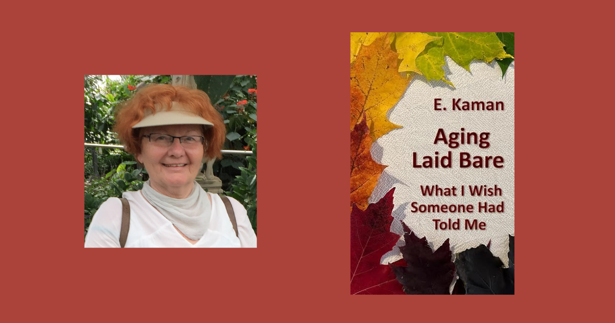 Interview with E. Kaman, Author of Aging Laid Bare
