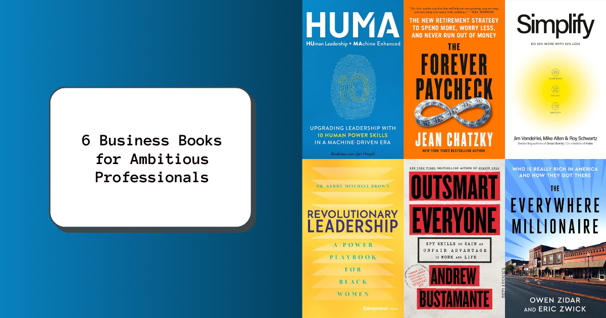 6 Business Books for Ambitious Professionals