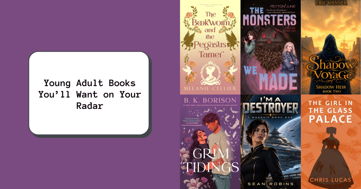 Young Adult Books You’ll Want on Your Radar