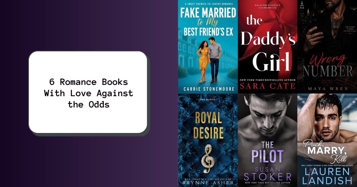 6 Romance Books With Love Against the Odds