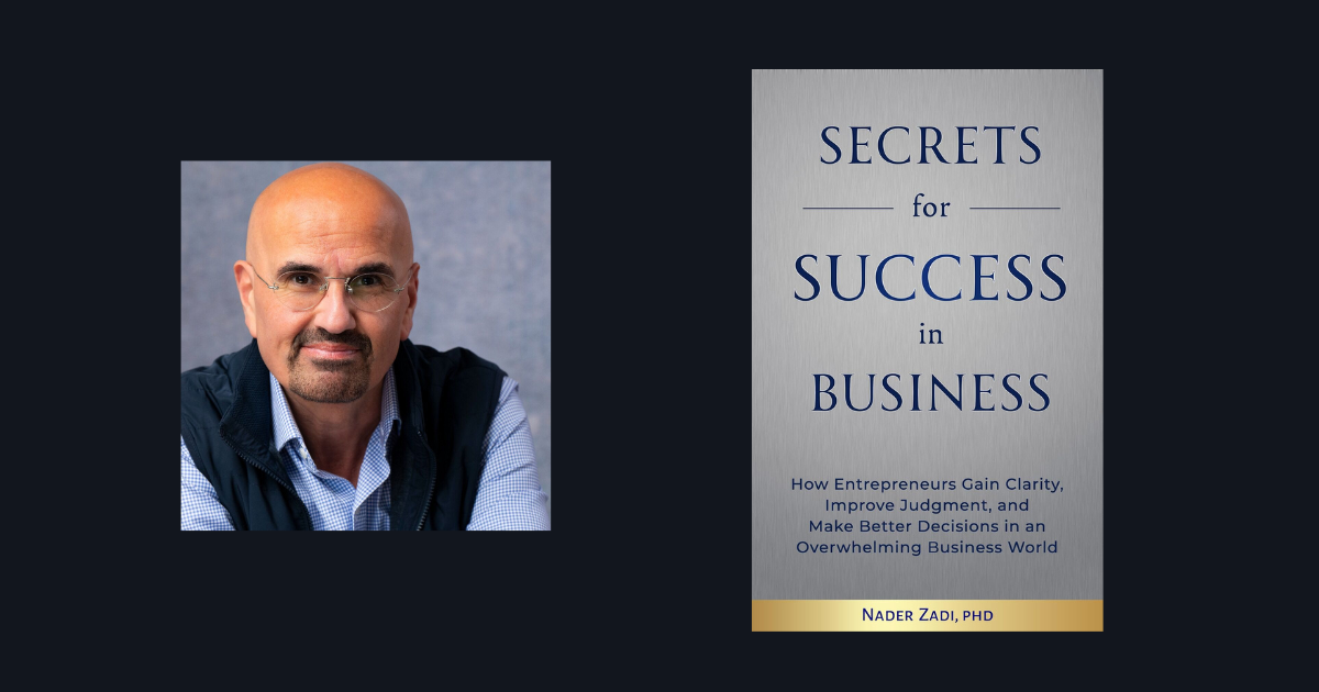 Interview with Nader Zadi, Author of Secrets for Success in Business