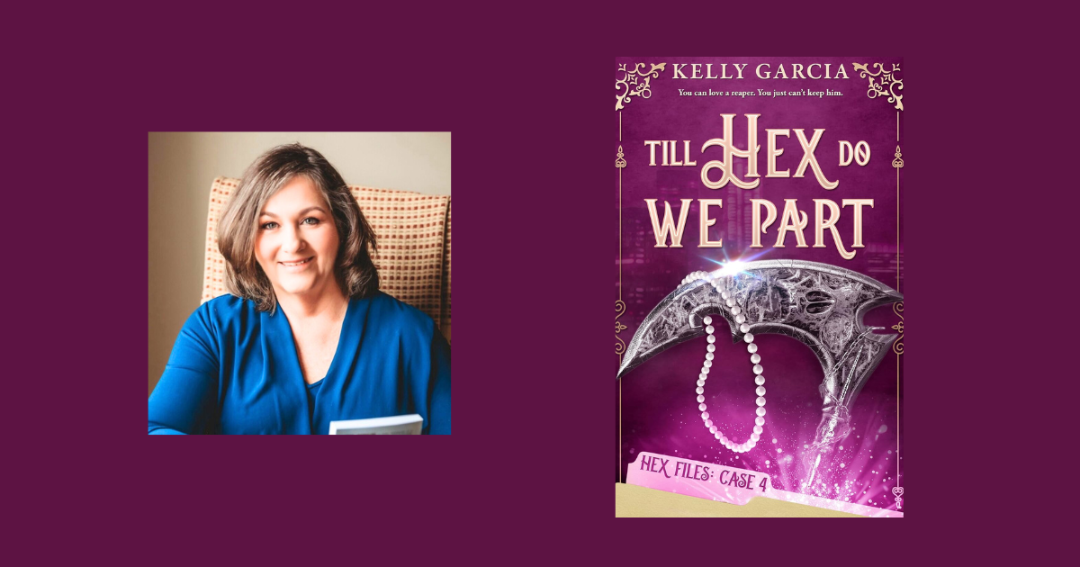 Interview with Kelly Garcia, Author of Till Hex Do We Part (The Hex Files Book 5)
