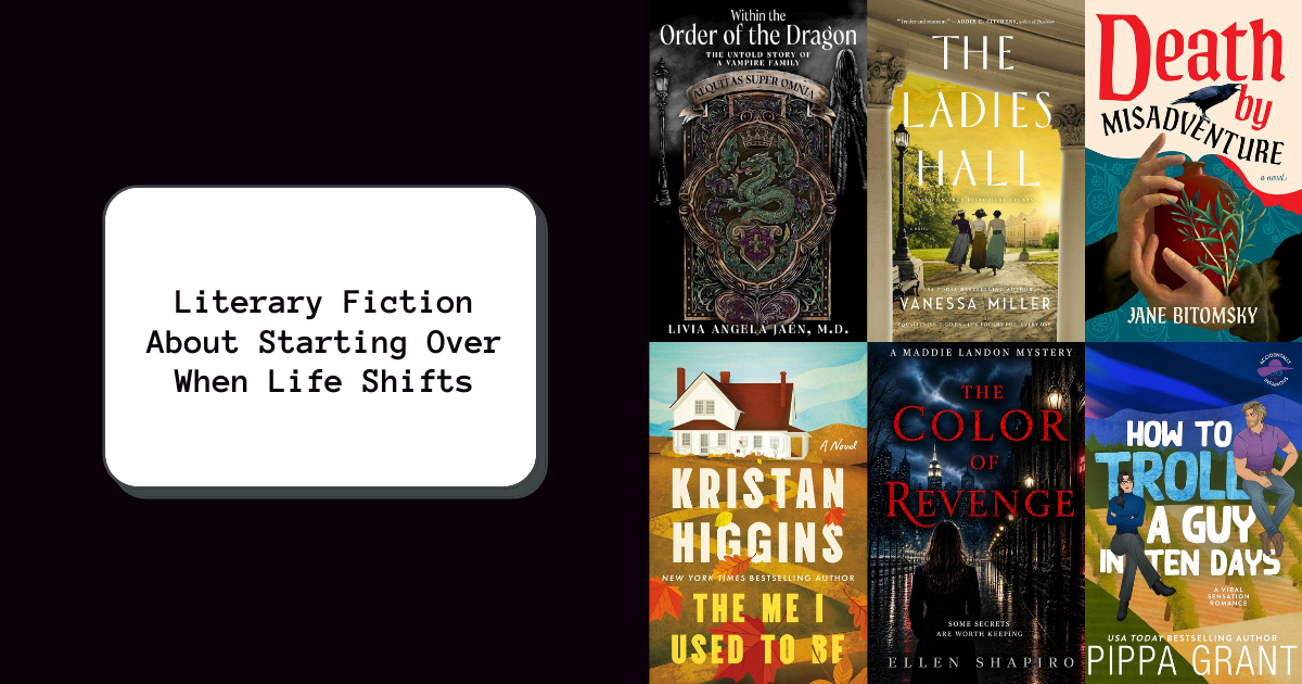 Literary Fiction About Starting Over When Life Shifts