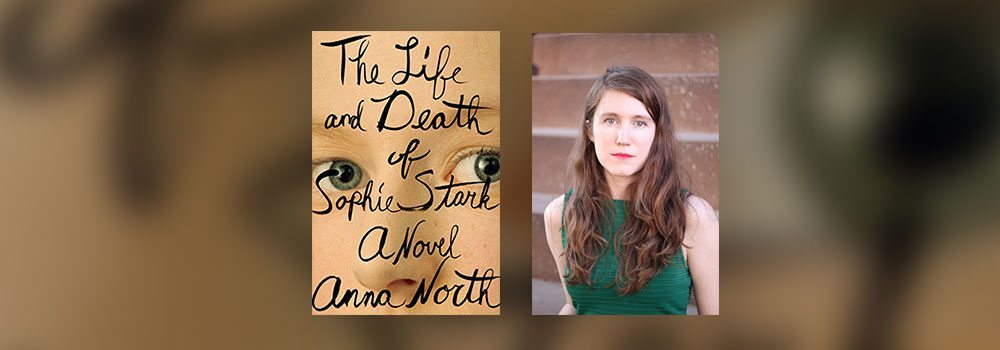 Interview with Anna North: Author of The Life and Death of Sophie Stark