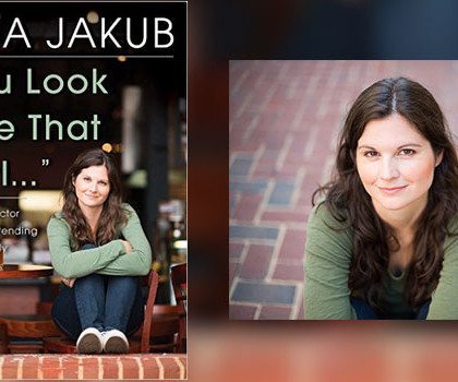 Interview with Lisa Jakub, author of You Look Like That Girl