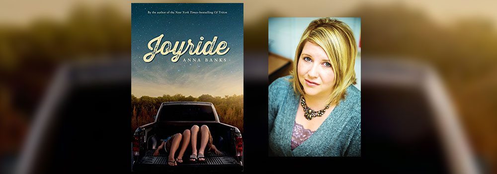 Interview with Anna Banks, author of Joyride