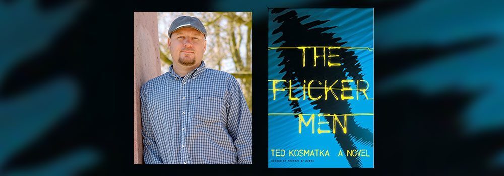 Interview with Ted Kosmatka, author of The Flicker Men