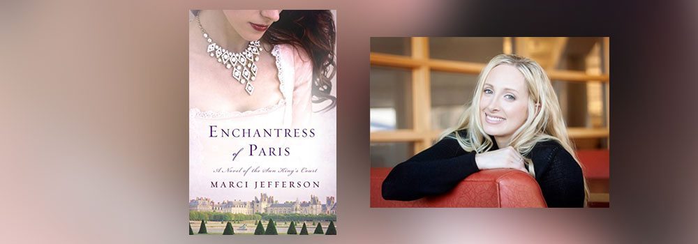 Interview with Marci Jefferson, author of Enchantress of Paris