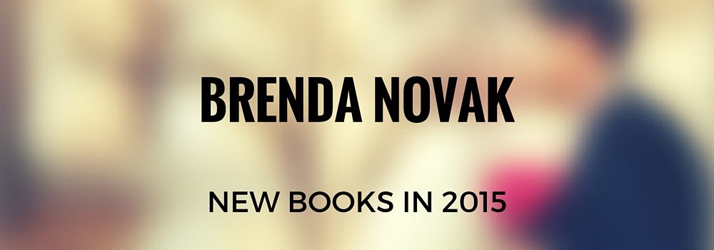 Brenda Novak Book List: New Books to Read in 2015