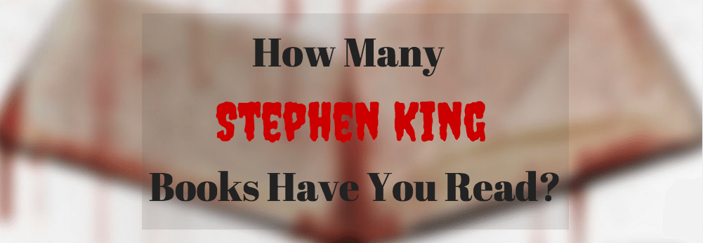 How Many Stephen King Books Have You Read?